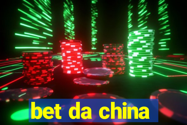 bet da china
